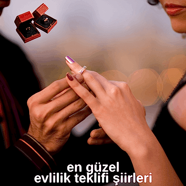 En Güzel Evlenme Teklifi Şiirleri