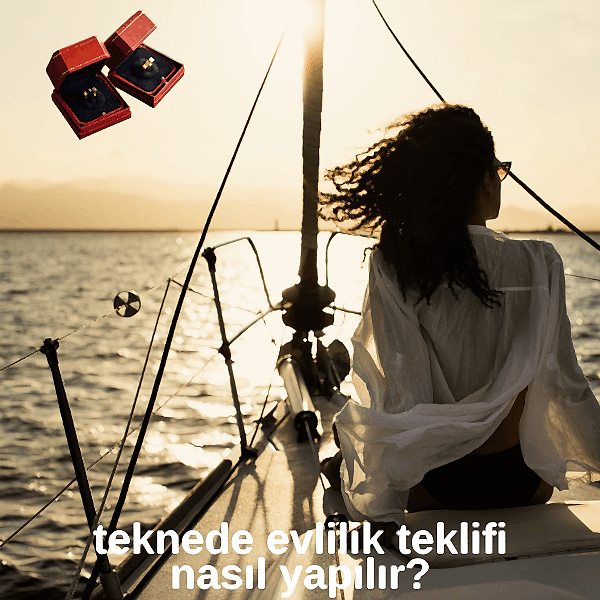 Teknede Evlilik Teklifi Nasıl Yapılır?